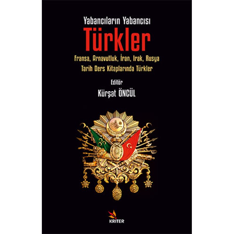 Yabancıların Yabancısı: Türkler Yabancıların Yabancısı: Türkler