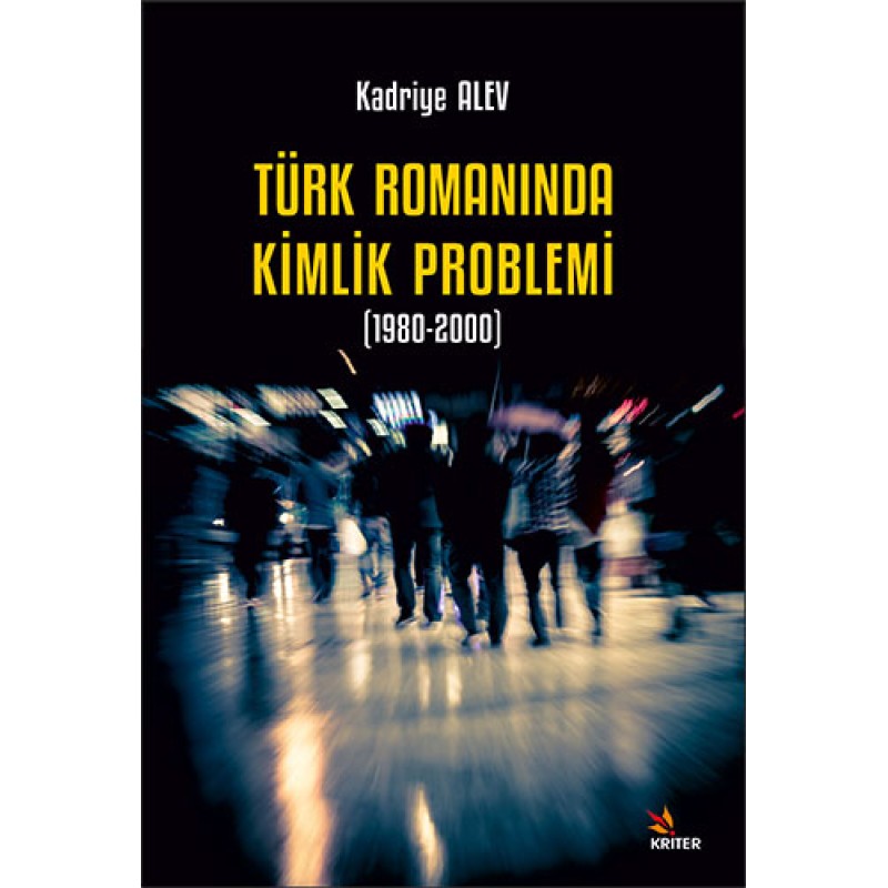 Türk Romanında Kimlik Problemi Türk Romanında Kimlik Problemi