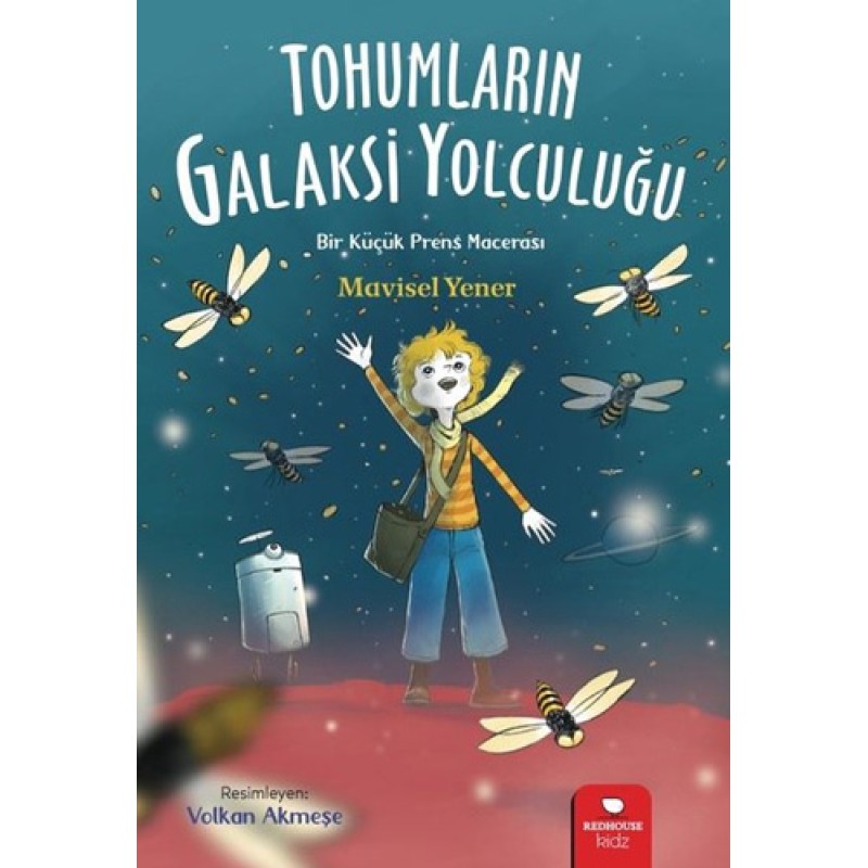Tohumların Galaksi Yolculuğu - Bir Küçük Prens Macerası Tohumların Galaksi Yolculuğu - Bir Küçük Prens Macerası