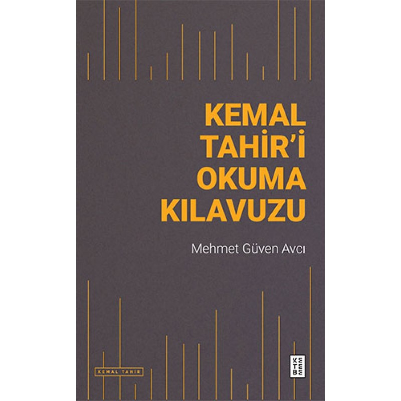 Kemal Tahir’i Okuma Kılavuzu Kemal Tahir’i Okuma Kılavuzu