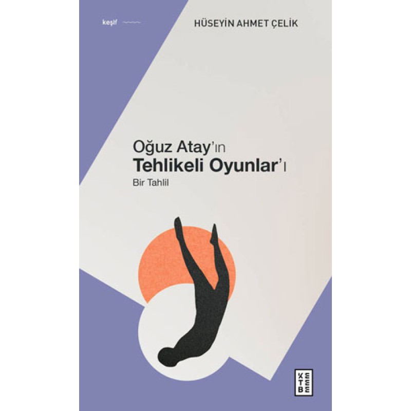 Oğuz Atay’ın Tehlikeli Oyunlar’ı Oğuz Atay’ın Tehlikeli Oyunlar’ı
