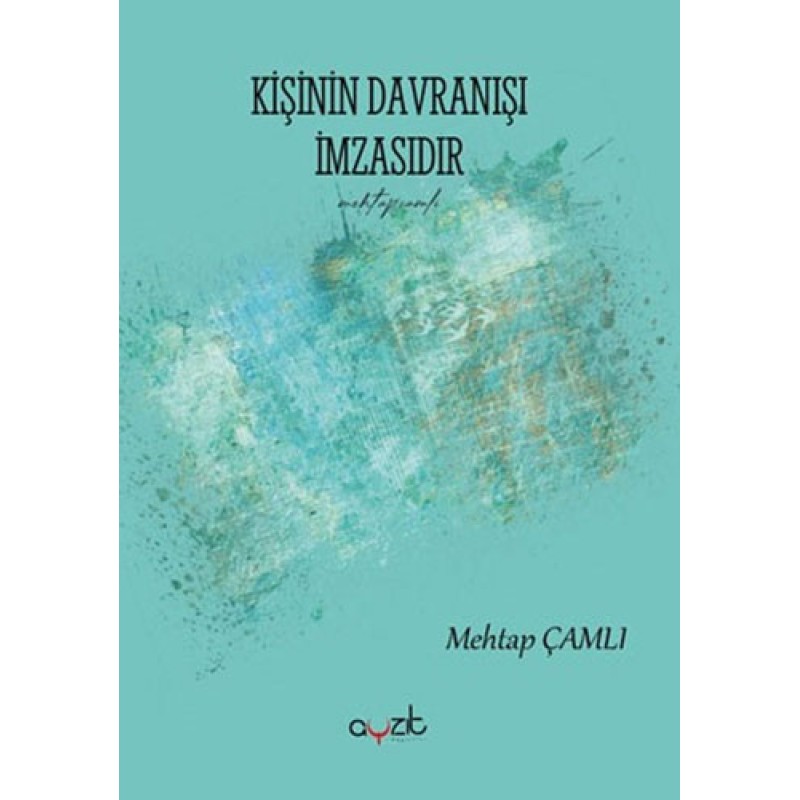 Kişinin Davranışı İmzasıdır Kişinin Davranışı İmzasıdır