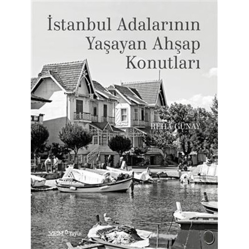 İstanbul Adalarının Yaşayan Ahşap Konutları İstanbul Adalarının Yaşayan Ahşap Konutları