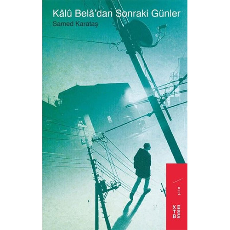 Kalü Bela’dan Sonraki Günler Kalü Bela’dan Sonraki Günler
