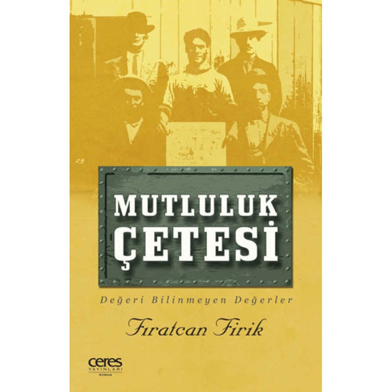 Mutluluk Çetesi Mutluluk Çetesi