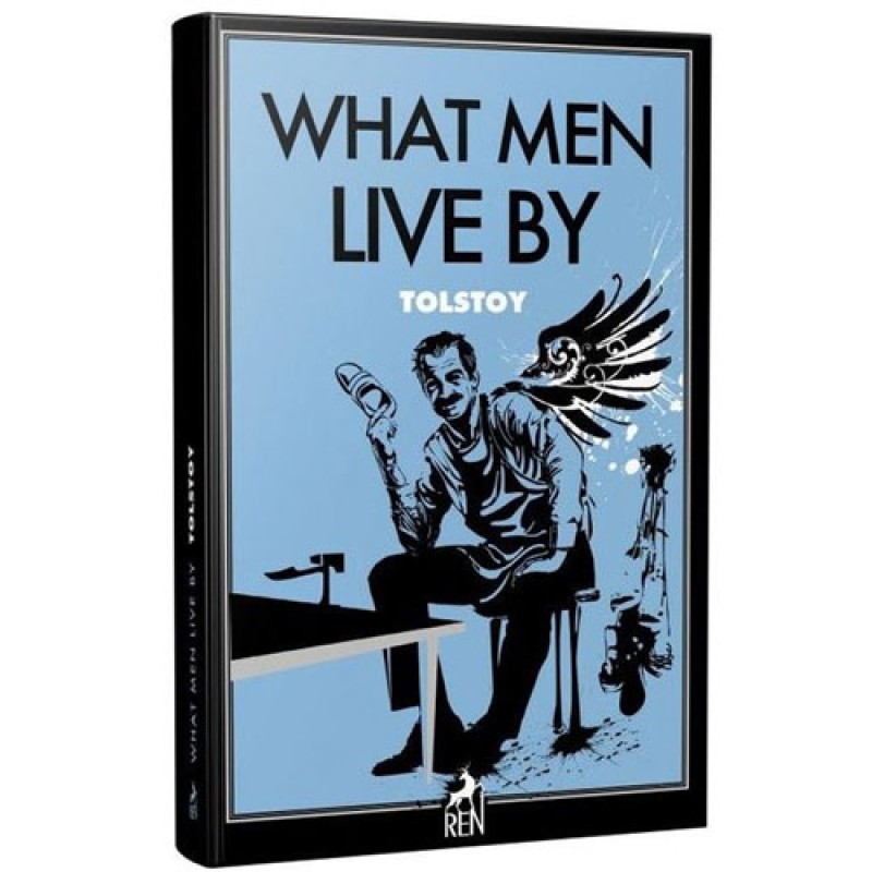 What Men Live By What Men Live By