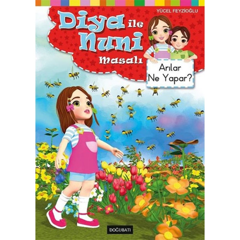 Diya ile Nuni Masalı - Arılar Ne Yapar? Diya ile Nuni Masalı - Arılar Ne Yapar?
