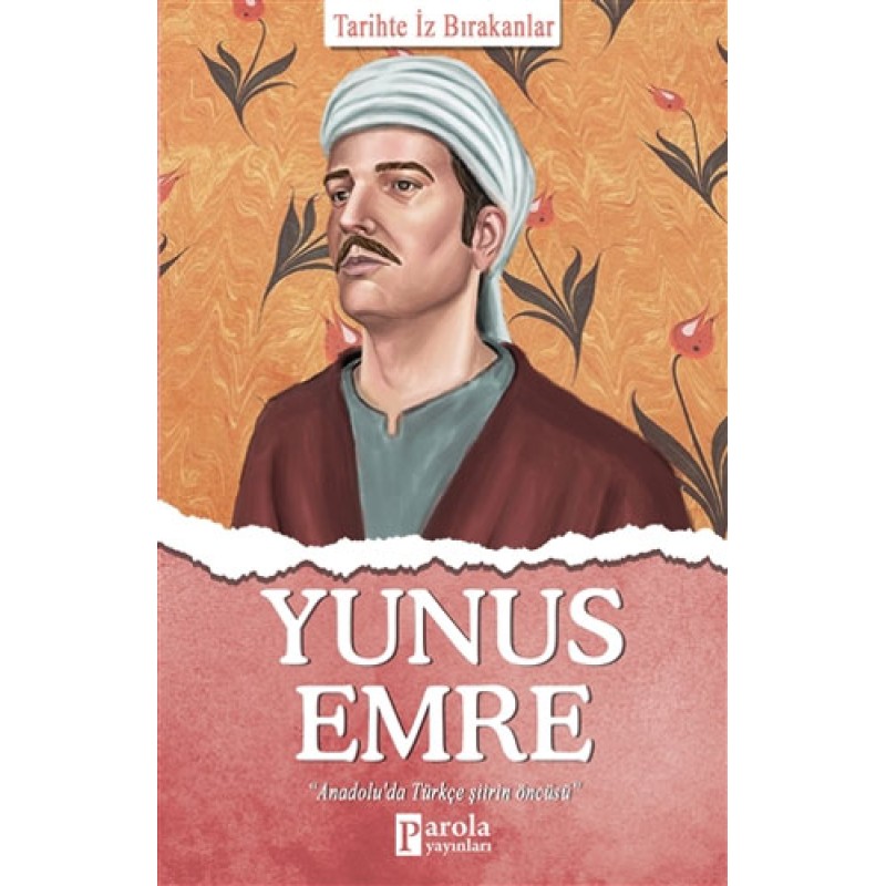Tarihte İz Bırakanlar - Yunus Emre Tarihte İz Bırakanlar - Yunus Emre