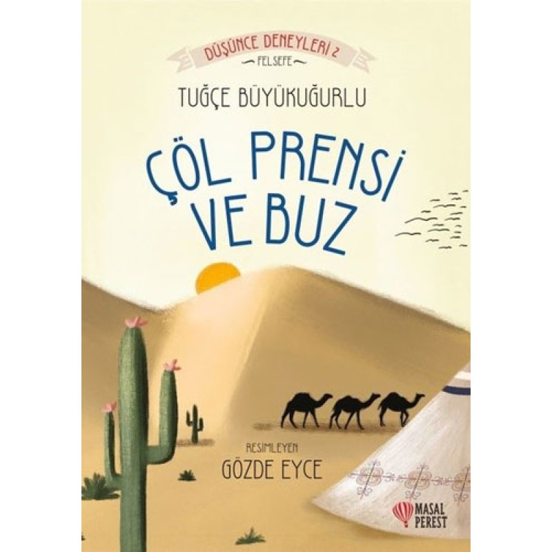 Düşünce Deneyleri 2 - Çöl Prensi ve Buz Düşünce Deneyleri 2 - Çöl Prensi ve Buz
