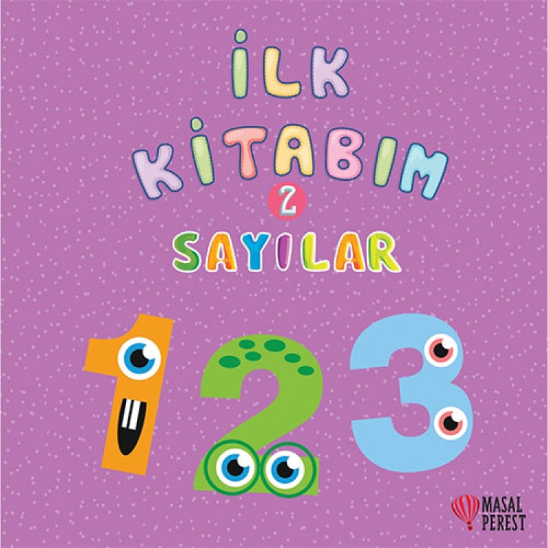 İlk Kitabım 2 - Sayılar İlk Kitabım 2 - Sayılar