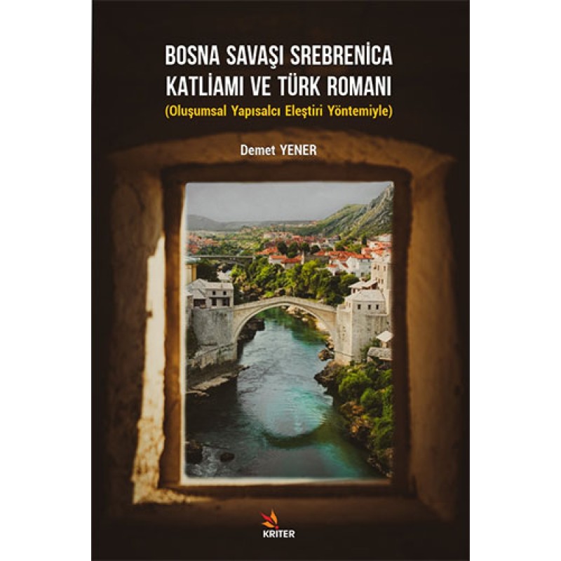 Bosna Savaşı Srebrenica Katliamı ve Türk Romanı Bosna Savaşı Srebrenica Katliamı ve Türk Romanı