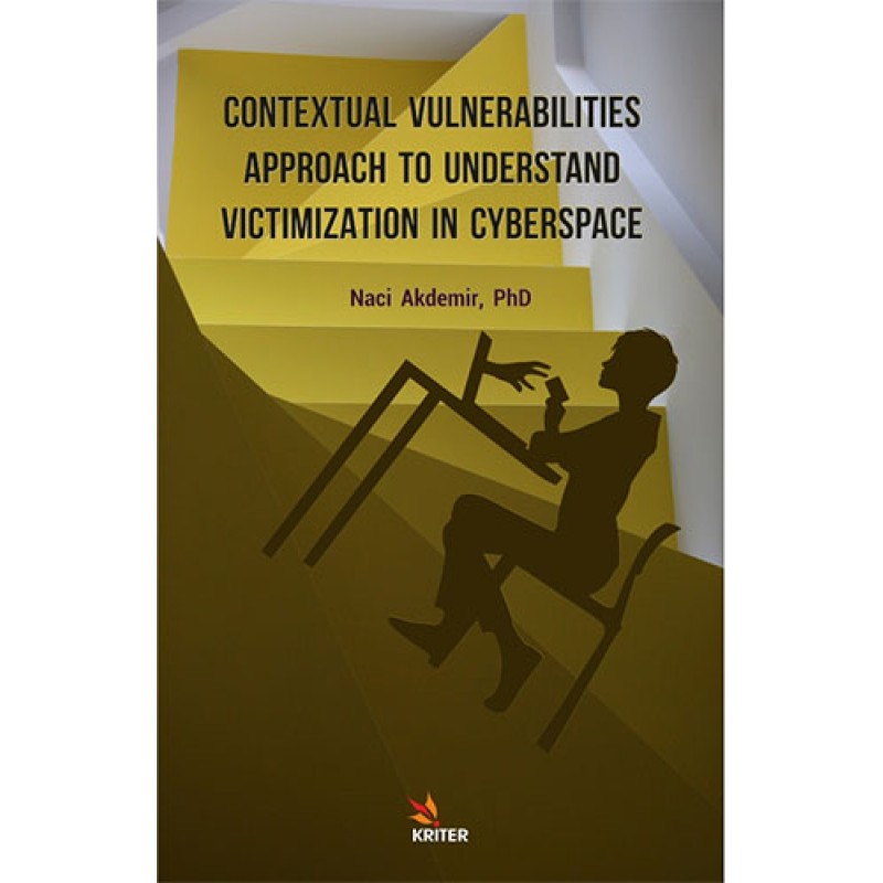 Contextual Vulnerabilities Approach To Understand Victimization In Cyberspace Contextual Vulnerabilities Approach To Understand Victimization In Cyberspace