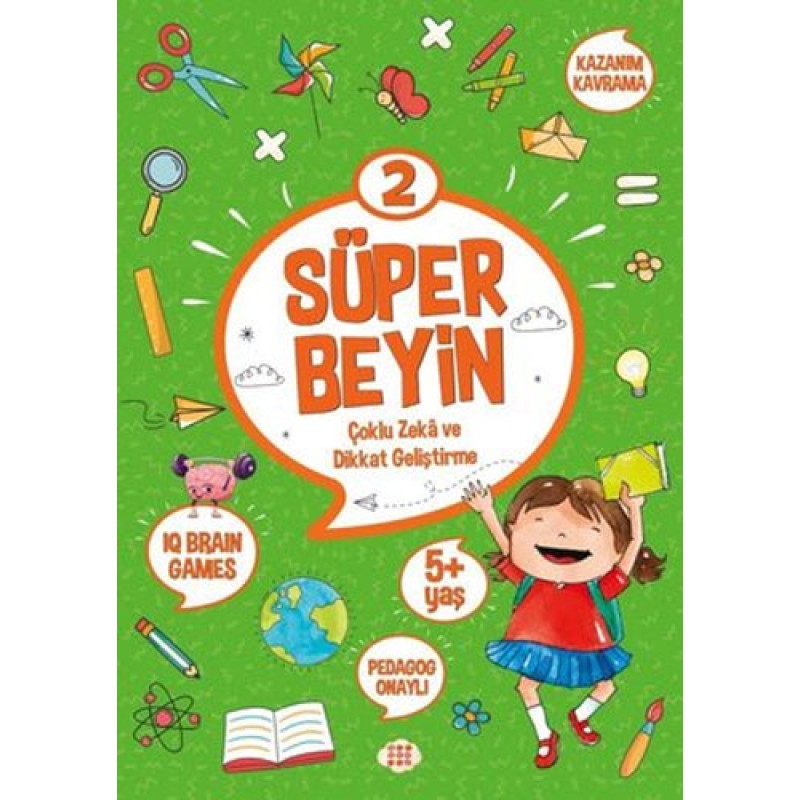 Süper Beyin 2 - Çoklu Zeka ve Dikkat Geliştirme 5+ Yaş Süper Beyin 2 - Çoklu Zeka ve Dikkat Geliştirme 5+ Yaş