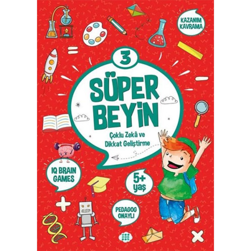 Süper Beyin 3 - Çoklu Zeka ve Dikkat Geliştirme (5+ Yaş) Süper Beyin 3 - Çoklu Zeka ve Dikkat Geliştirme (5+ Yaş)