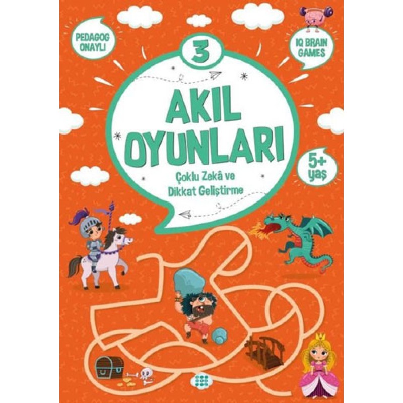 Akıl Oyunları 3 - Çoklu Zeka ve Dikkat Geliştirme 5+ Yaş Akıl Oyunları 3 - Çoklu Zeka ve Dikkat Geliştirme 5+ Yaş