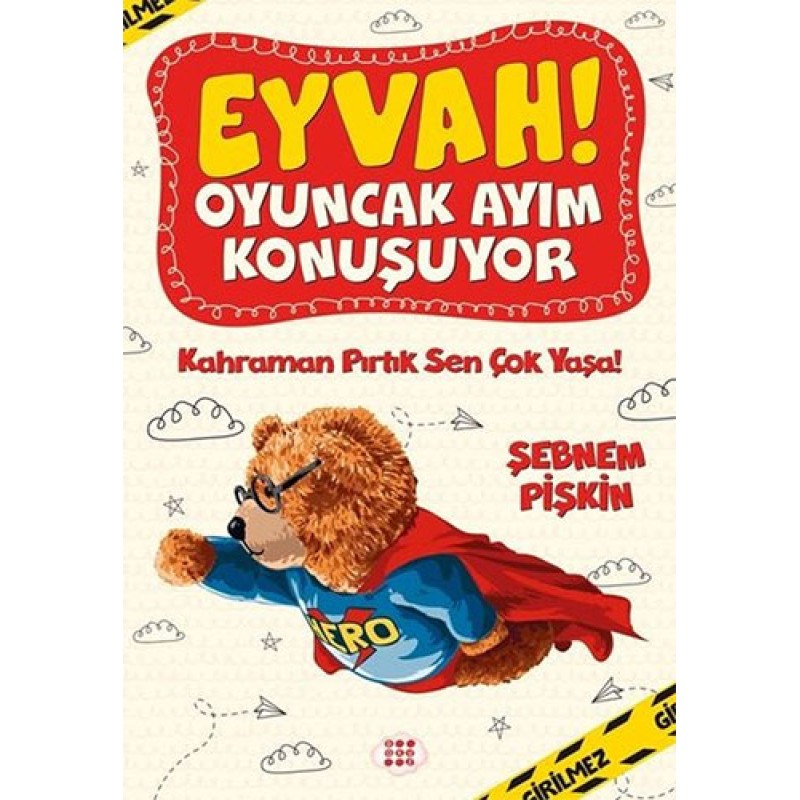 Eyvah! Oyuncak Ayım Konuşuyor - 2 - Kahraman Pırtık Sen Çok Yaşa! Eyvah! Oyuncak Ayım Konuşuyor - 2 - Kahraman Pırtık Sen Çok Yaşa!