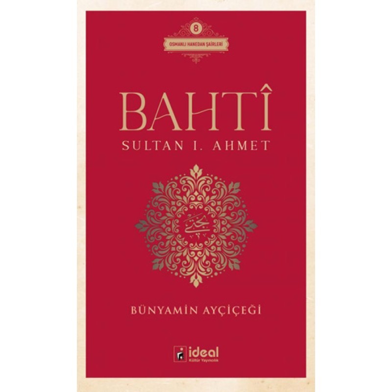 Bahtî - Sultan I. Ahmet Bahtî - Sultan I. Ahmet