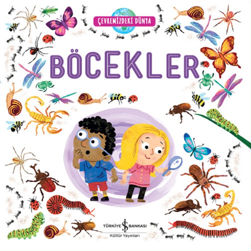 Çevremizdeki Dünya - Böcekler Çevremizdeki Dünya - Böcekler