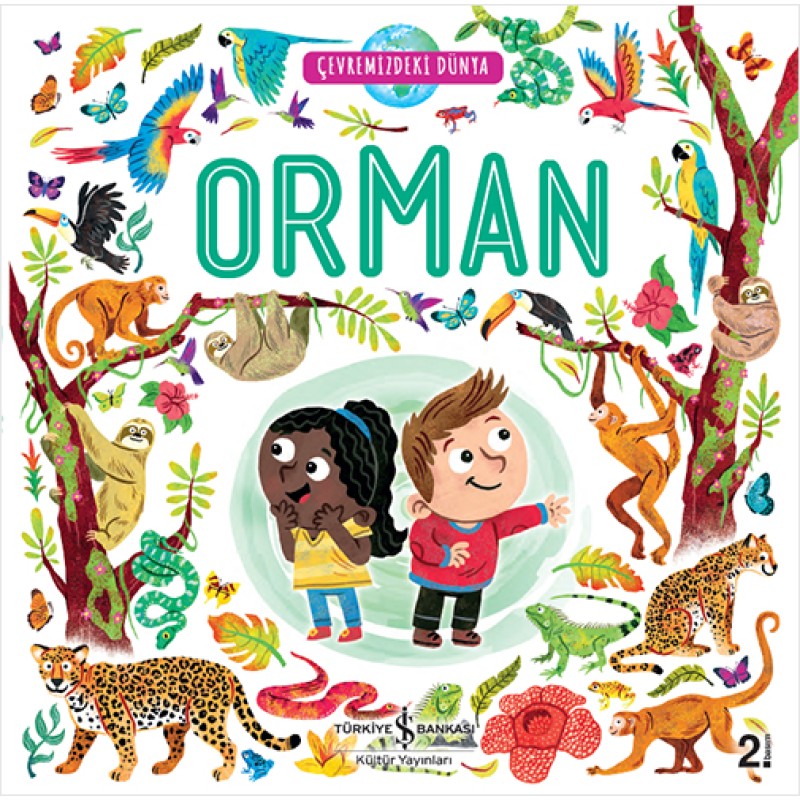 Çevremizdeki Dünya - Orman Çevremizdeki Dünya - Orman
