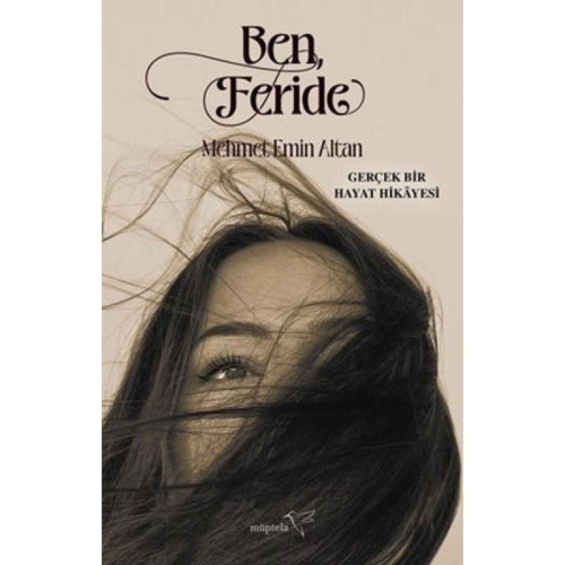 Ben, Feride Ben, Feride