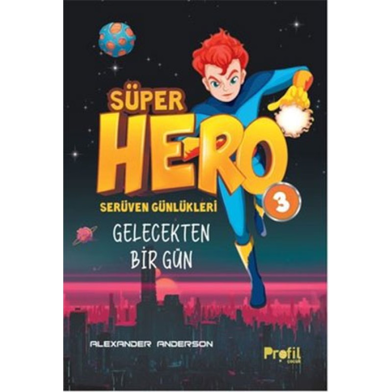 Süper Hero Gelecekten Bir Gün - Serüven Günlükleri 3