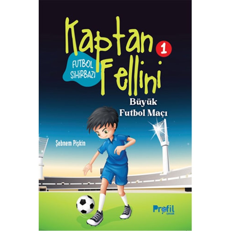 Futbol Sihirbazı Kaptan Fellini 1 - Büyük Futbol Maçı Futbol Sihirbazı Kaptan Fellini 1 - Büyük Futbol Maçı