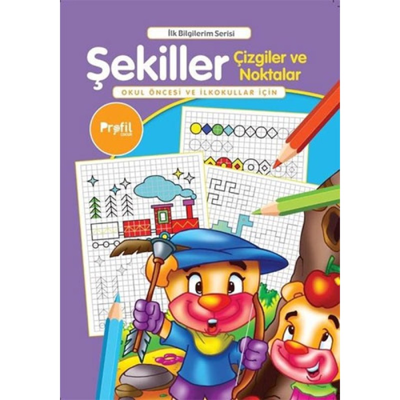 İlk Bilgilerim Serisi - Şekiller Çizgiler ve Noktalar İlk Bilgilerim Serisi - Şekiller Çizgiler ve Noktalar