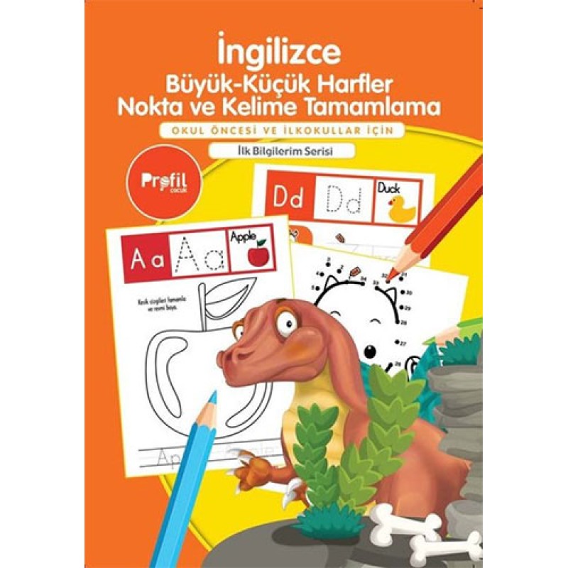 İlk Bilgilerim Serisi - İngilizce Büyük-Küçük Harfler Nokta ve Kelime Tamamlama İlk Bilgilerim Serisi - İngilizce Büyük-Küçük Harfler Nokta ve Kelime Tamamlama