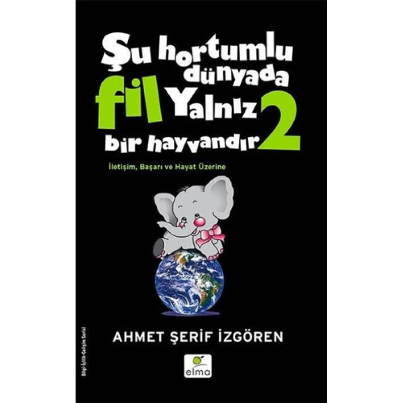 Şu Hortumlu Dünyada Fil Yalnız Bir Hayvandır 2 (Siyah Kapak)