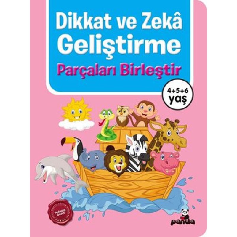 Dikkat ve Zeka Geliştirme: Parçaları Birleştir 4+5+6 Yaş Dikkat ve Zeka Geliştirme: Parçaları Birleştir 4+5+6 Yaş