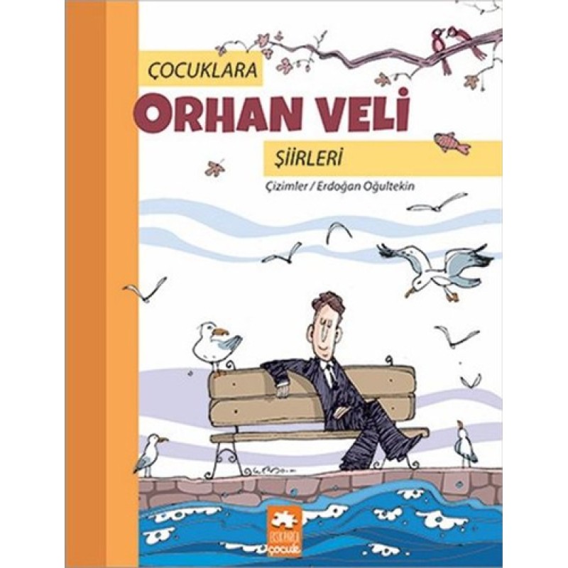 Çocuklara Orhan Veli Şiirleri Çocuklara Orhan Veli Şiirleri