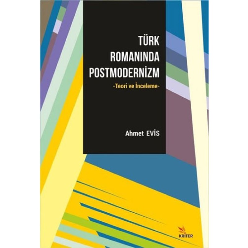 Türk Romanında Postmodernizm Türk Romanında Postmodernizm