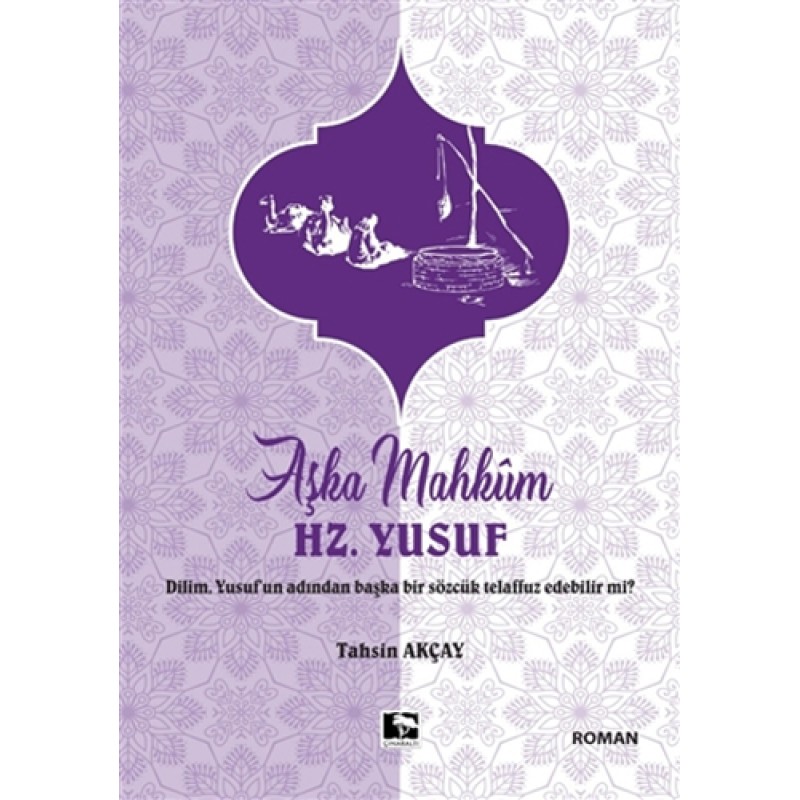 Aşka Mahkum Hz. Yusuf Aşka Mahkum Hz. Yusuf