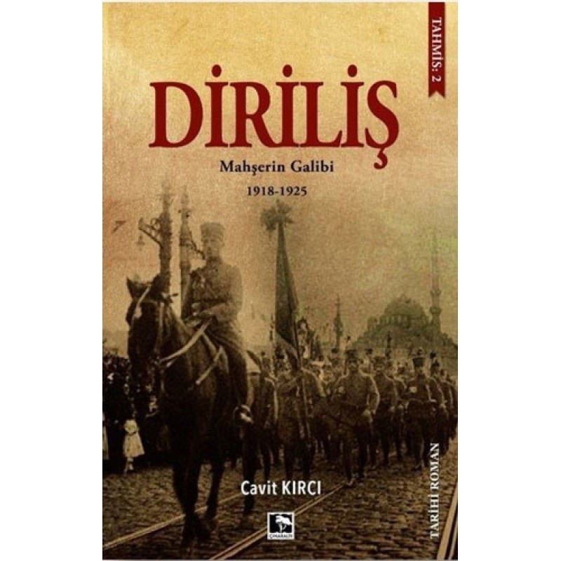 Diriliş: Mahşerin Galibi 1918-1925 Diriliş: Mahşerin Galibi 1918-1925