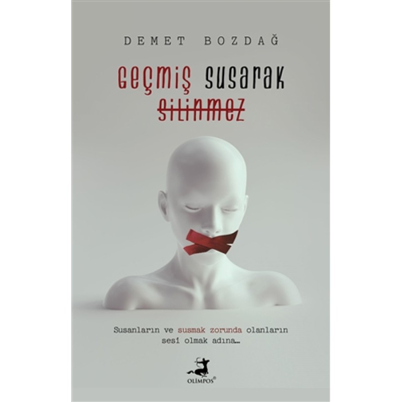 Geçmiş Susarak Silinmez