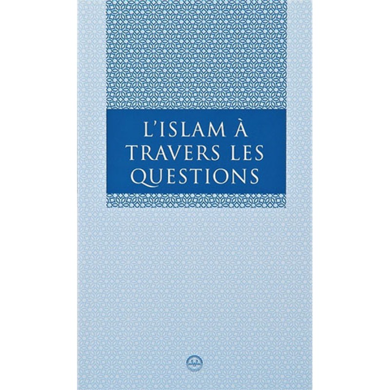 L Islam a Travers Les Questions L Islam a Travers Les Questions
