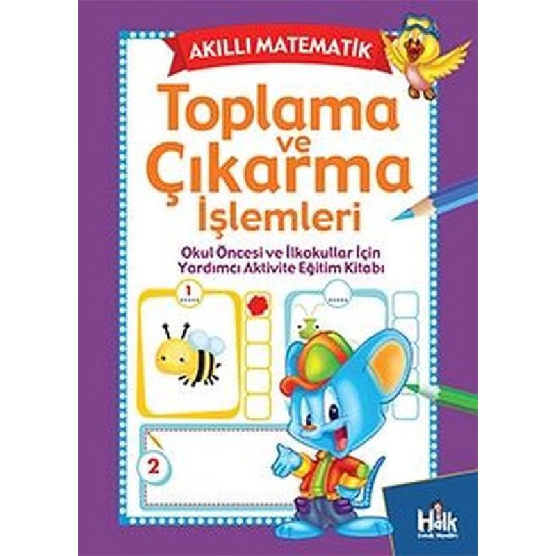 Akıllı Matematik - Toplama ve Çıkarma İşlemleri Akıllı Matematik - Toplama ve Çıkarma İşlemleri