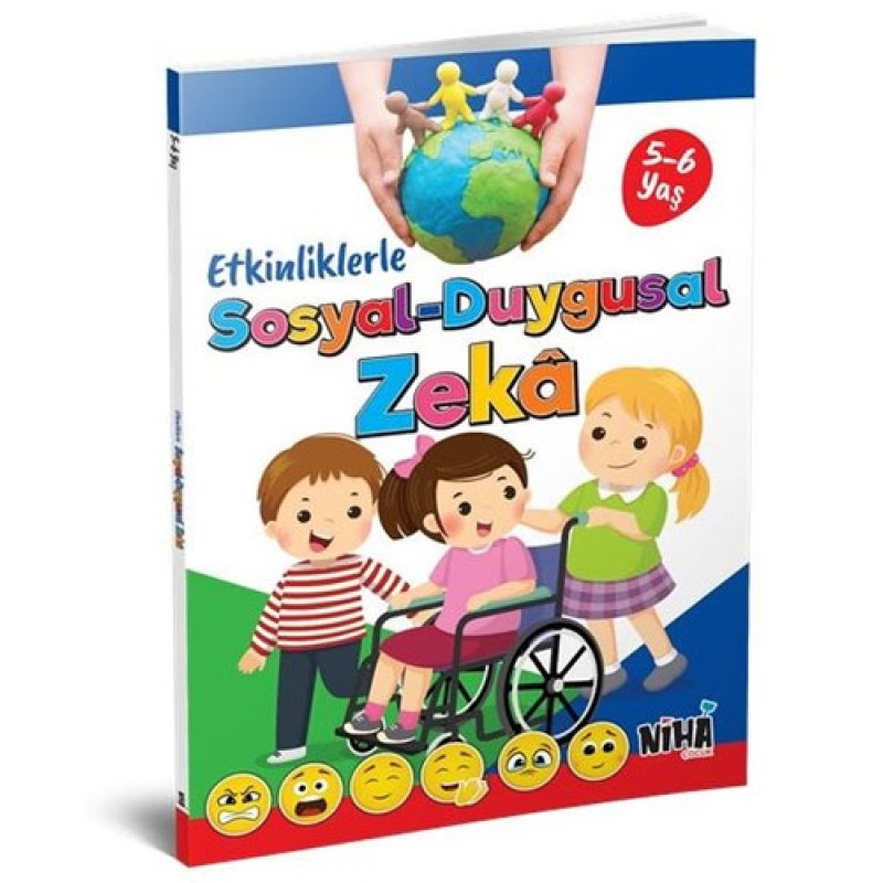 Etkinliklerle Sosyal ve Duygusal Zeka 5 - 6 Yaş Etkinliklerle Sosyal ve Duygusal Zeka 5 - 6 Yaş