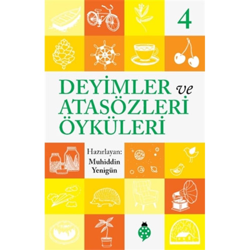 Deyimler ve Atasözleri Öyküleri - 4 Deyimler ve Atasözleri Öyküleri - 4