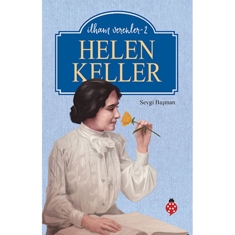 İlham Verenler 2 - Helen Keller