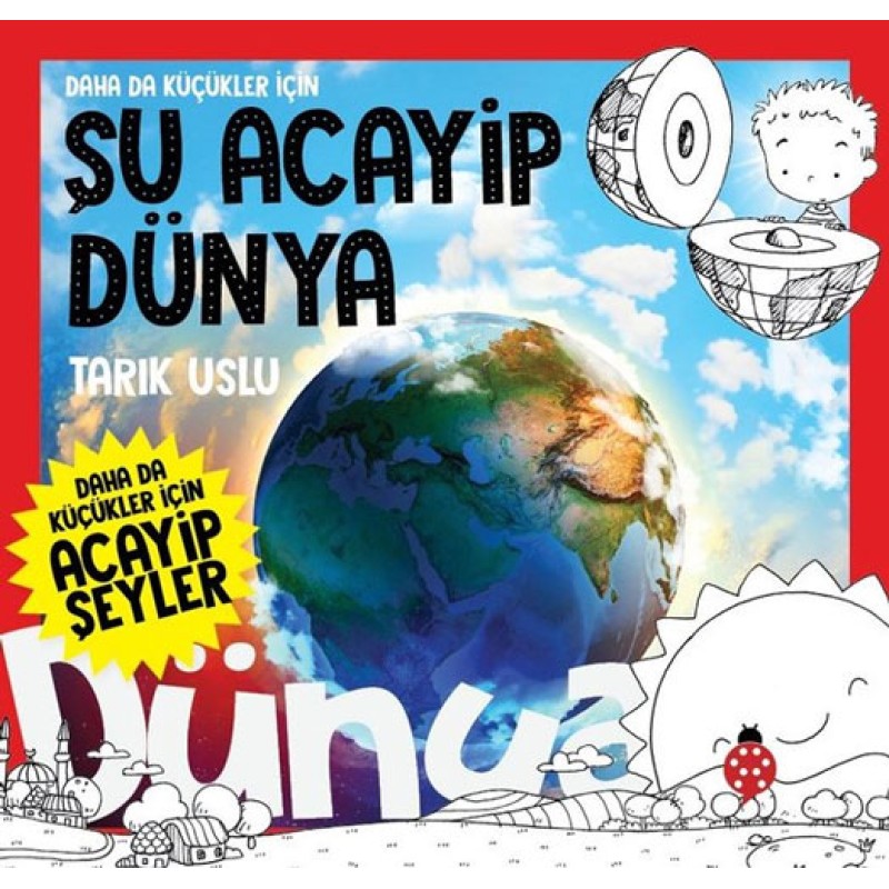 Daha da Küçükler İçin - Şu Acayip Dünya