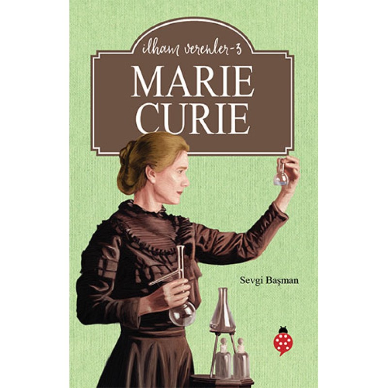 İlham Verenler 3 - Marie Curie İlham Verenler 3 - Marie Curie