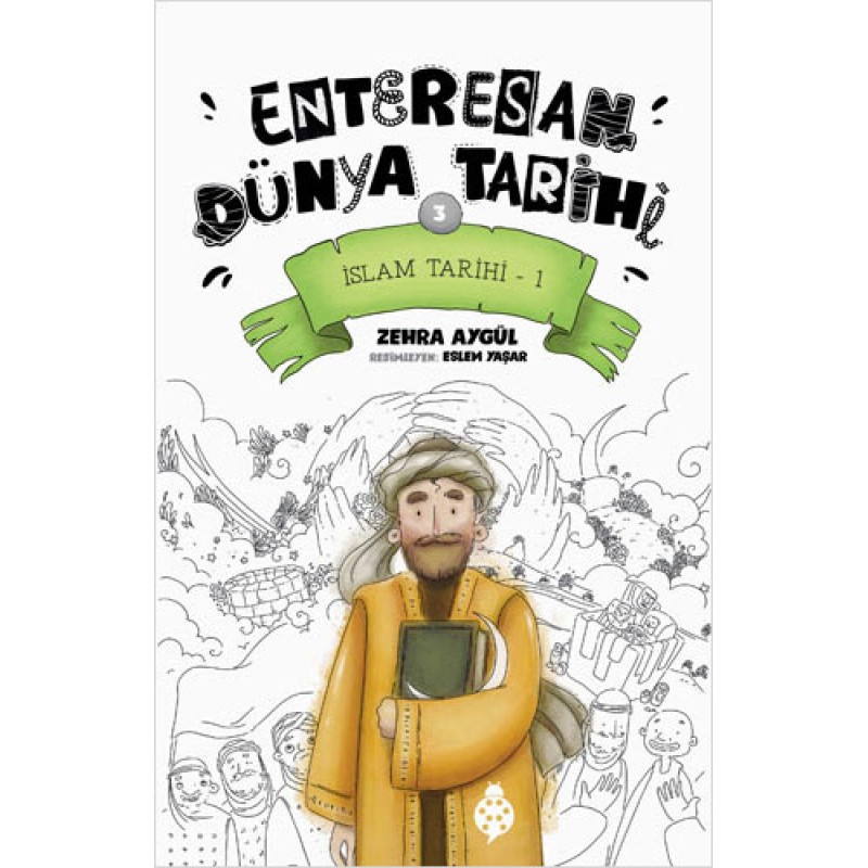 Enteresan Dünya Tarihi 3 - İslam Tarihi 1 Enteresan Dünya Tarihi 3 - İslam Tarihi 1