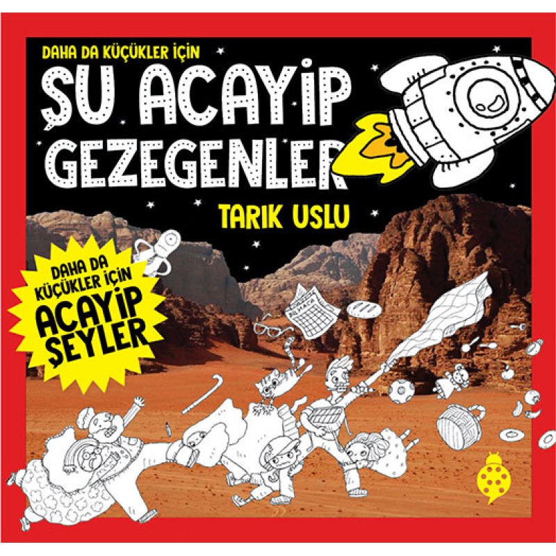 Daha da Küçükler İçin Şu Acayip Gezegenler Daha da Küçükler İçin Şu Acayip Gezegenler