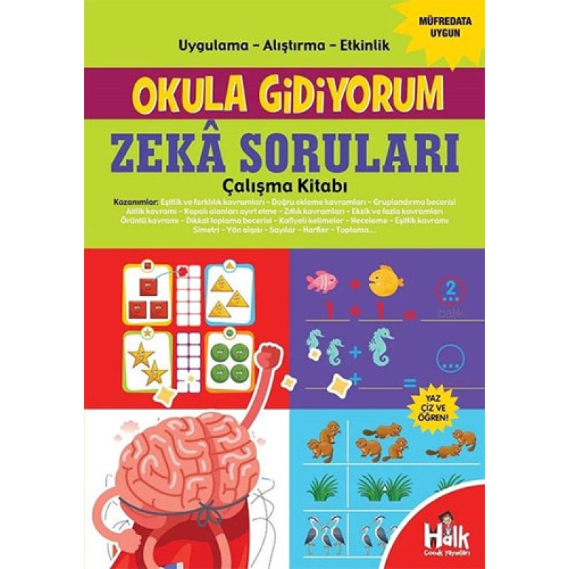 Okula Gidiyorum - Zeka Soruları Çalışma Kitabı Okula Gidiyorum - Zeka Soruları Çalışma Kitabı