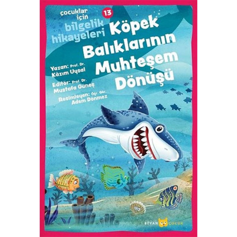 Çocuklar İçin Bilgelik Hikayeleri 13 - Köpek Balıklarının Muhteşem Dönüşü Çocuklar İçin Bilgelik Hikayeleri 13 - Köpek Balıklarının Muhteşem Dönüşü