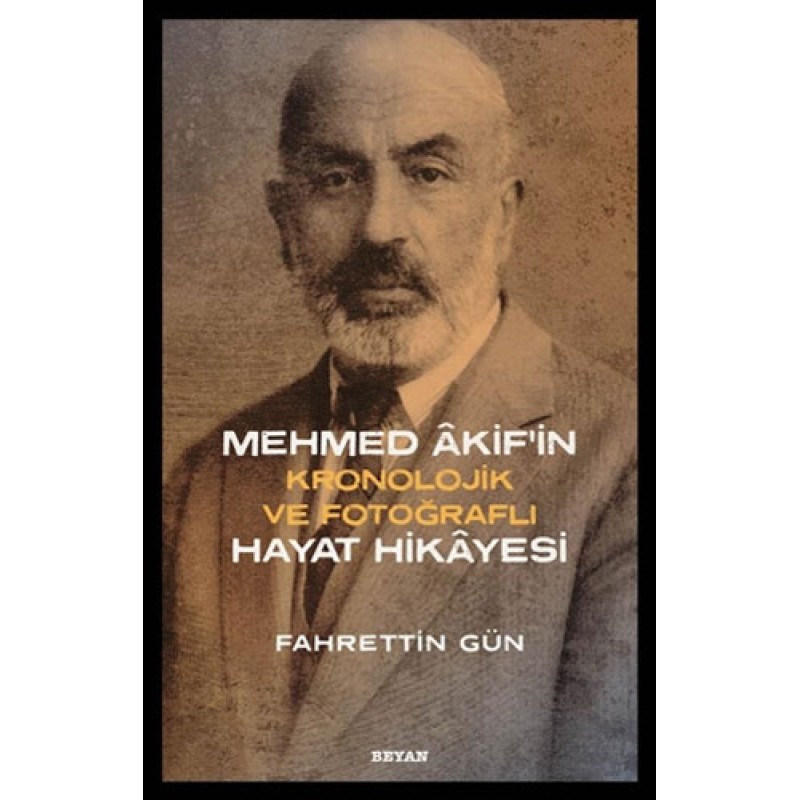 Mehmed Akif'in Hayat Hikayesi Mehmed Akif'in Hayat Hikayesi