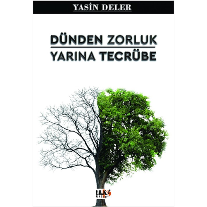 Dünden Zorluk Yarına Tecrübe