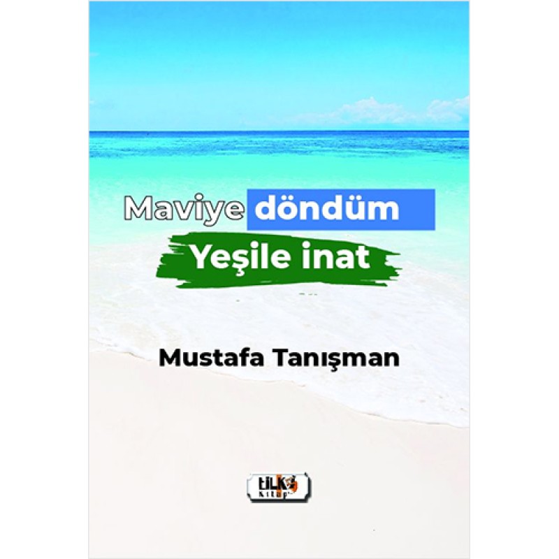 Maviye Döndüm Yeşile İnat Maviye Döndüm Yeşile İnat