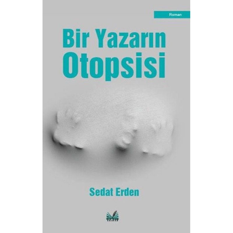 Bir Yazarın Otopsisi Bir Yazarın Otopsisi